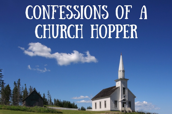 Confessions of a Church Hopper